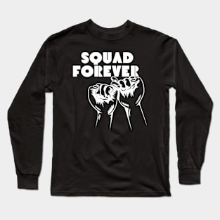 Forever squad Long Sleeve T-Shirt